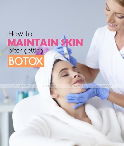 how to maintain skin after getting botox